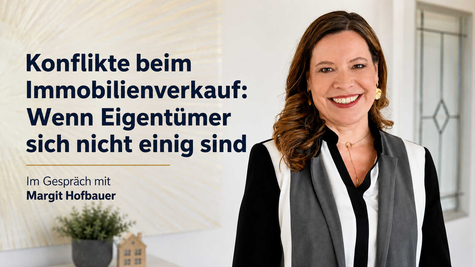 Margit Hofbauer über Konflikte beim Immobilienverkauf